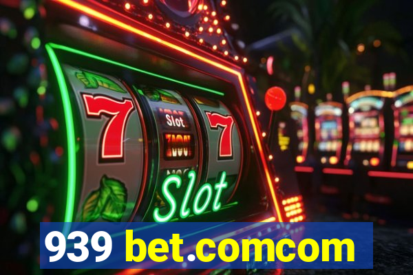 939 bet.comcom